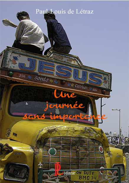 Illustration photographie pour la 1ère de couverture concernant la publication de la version littéraire du film Une journée sans importance ; instantané impromptu à la sortie du sanctuaire de Haji Ali Dargah à Mumbai (India), sur un camion, de face, où s'affiche en grandes lettres, au-dessus du pare-brise le mot : Jésus